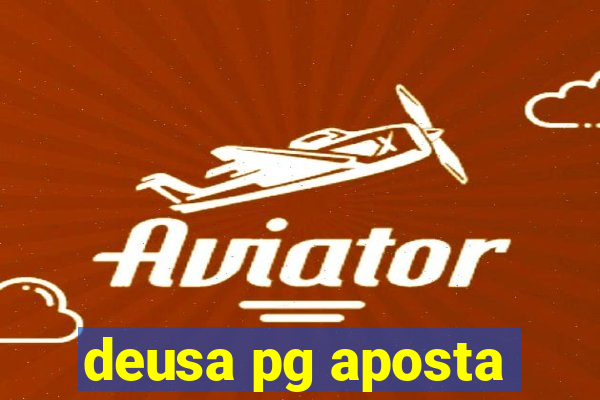 deusa pg aposta